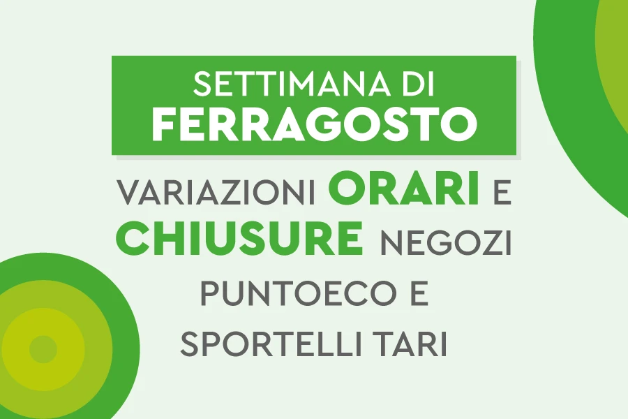 Variazioni orari e chiusure durante la settimana di Ferragosto