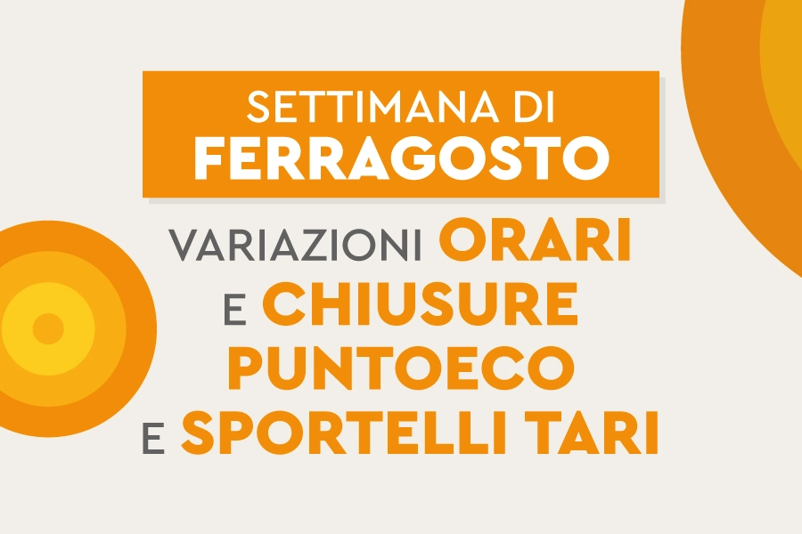 Variazione orari e chiusure durante la settimana di ferragosto